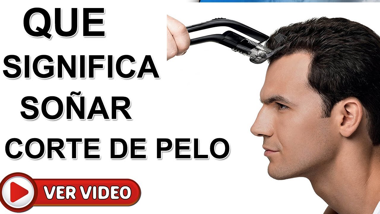 Soñar q te cortan el pelo