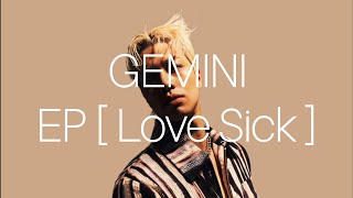 GEMINI(제미나이) - EP [ Love Sick ] | FULL ALBUM | 앨범전곡듣기