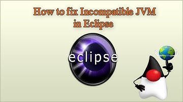 How to fix Incompatible JVM    Eclipse IDE