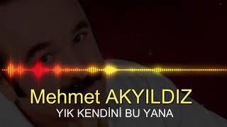 Mehmet Akyıldız - YIK KENİNİ BU YANA ( RESMİ HESAP) Resimi