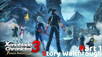 Xenoblade chronicles 3: Future redeemed chapter 1 story walkthrough