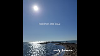 Only Human - Show Us the Way - Official Video