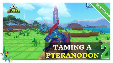 PIXARK || Taming a  Pteranodon Guide