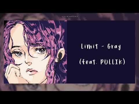 【韓繁中字】 Limit (리밋) — Gray (회색빛) (feat. 박준호/PULLIK)
