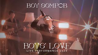 BOY SOMPOB : BOYS' LOVE LIVE PERFORMANCE 2024 (รวมเพลงประกอบซีรีส์วายเพราะๆจาก \