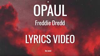 Freddie Dredd - Opaul (Lyrics Video by pEOO) TikTok Song