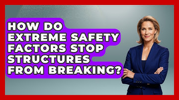 How Do Extreme Safety Factors Stop Structures From Breaking? - How Things Break