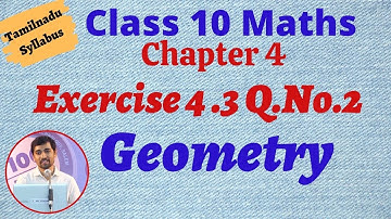 Class 10  Maths| Chapter 4 Geometry | Exercise 4.3 Q.No.2 | AlexMaths Class 10 |TN New Syllabus