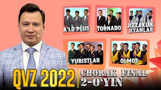 QVZ 2022 | CHORAK FINAL | 2-O'YIN