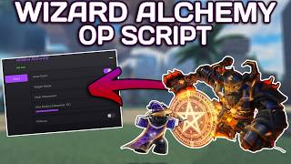 [Released] Wizard Alchemy OP Script (2025) PASTEBIN - Auto Farm | Kill Aura