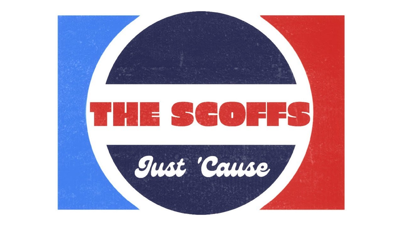 Παρακολούθηση The Scoffs - Just 'Cause (Official) στο YouTube Παρακολούθηση The Scoffs - Just 'Cause (Official) στο YouTube