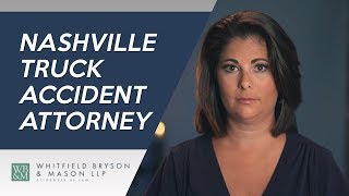 Nashville Truck Accident Attorney – Whitfield, Bryson & Mason LLP