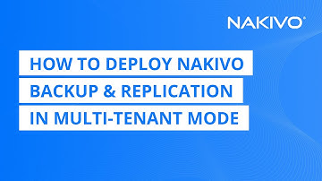 How to deploy NAKIVO Backup & Replication in multi-tenant mode
