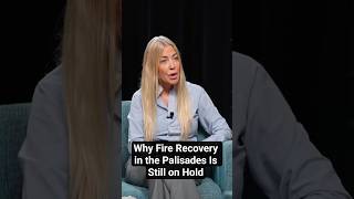 Why Fire Recovery In The Palisades Is Still On Hold