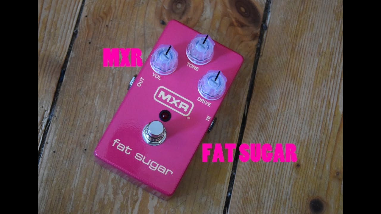 MXR FAT SUGAR - YouTube