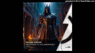 Michael Kaelios - Descending To The Underworld (Extended Mix)  High Voltage