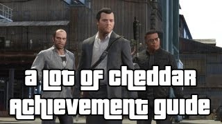 Grand Theft Auto V - A Lot Of Cheddar Achievement Guide