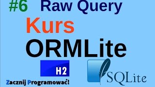 Kurs ORMLite - Raw Query - "surowe" zapytania do bazy danych - #6