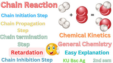 Chain reaction || Easy explanation || Chemical Kinetics || General chemistry || 2ndsem || KU Bsc Ag