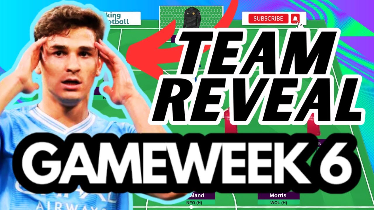 GW6 TEAM REVEAL | FPL 2023/24 GAMEWEEK 6