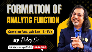 Formation of Analytic Function | Complex Analysis Lecture 3 (IV) by Dubey Sir | CSIR NET | IIT JAM