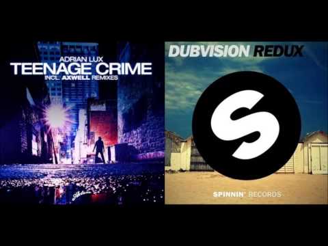 Adrian Lux, Axwell, Henrik B vs. Dubvision - Teenage Redux (Dzeko & Torres Edit)