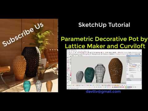 SketchUp Tutorial Parametric Decorative Pot by Lattice Maker plugin