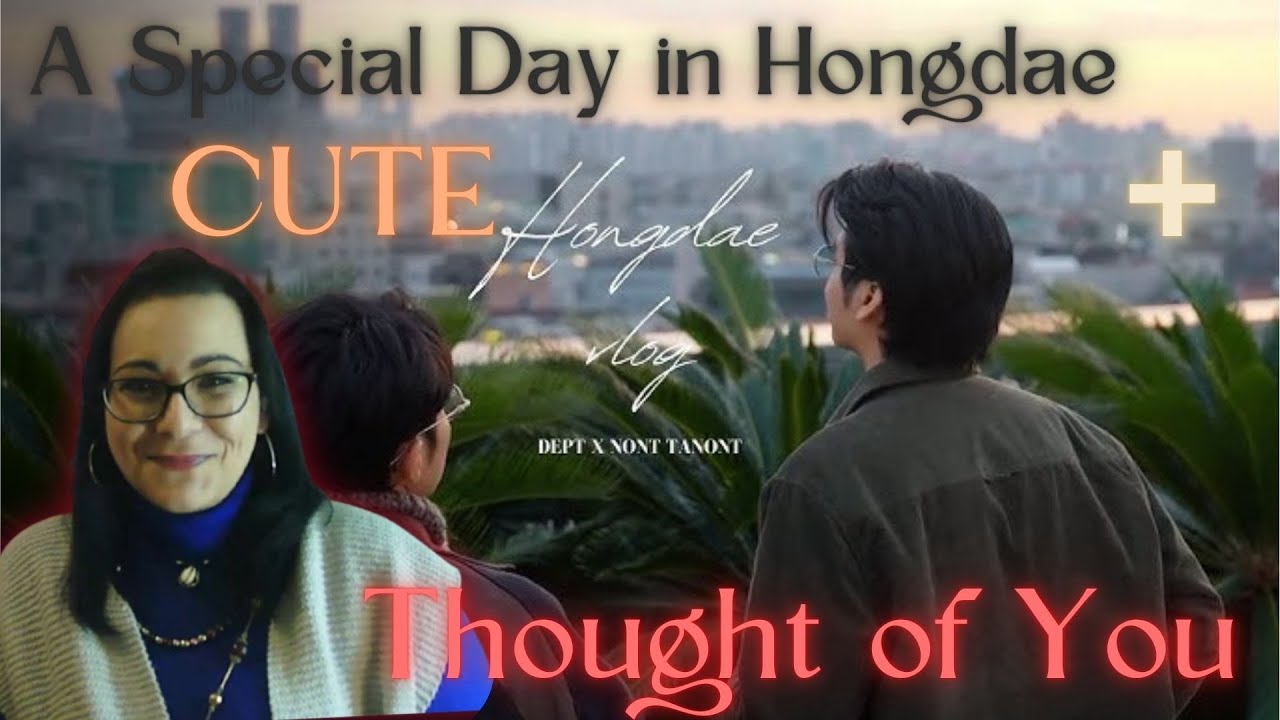 REACTION Dept x NONT TANONT - A Special Day in Hongdae + Thought of You (English Version) MV