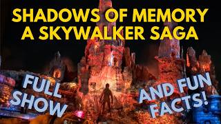 Watch Shadows of Memory: A Skywalker Saga FULL SHOW Plus Fun Facts! • Disneyland Galaxys Edge