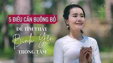 5 ĐIỀU CẦN BUÔNG BỎ ĐỂ TÌM THẤY BÌNH YÊN TRONG TÂM | Ruby Nguyen