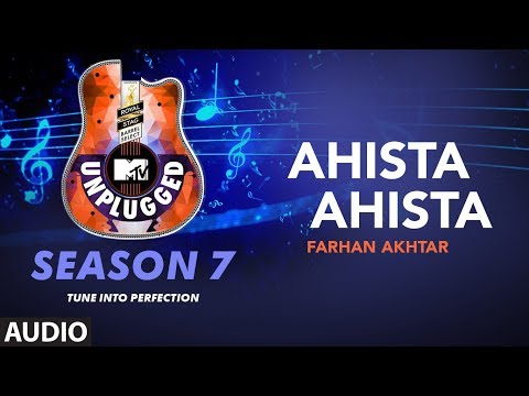 Ahista Ahista Unplugged Full Audio | MTV Unplugged Season 7 |Farhan Akhtar
