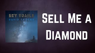 David Crosby - Sell Me a Diamond (Lyrics)