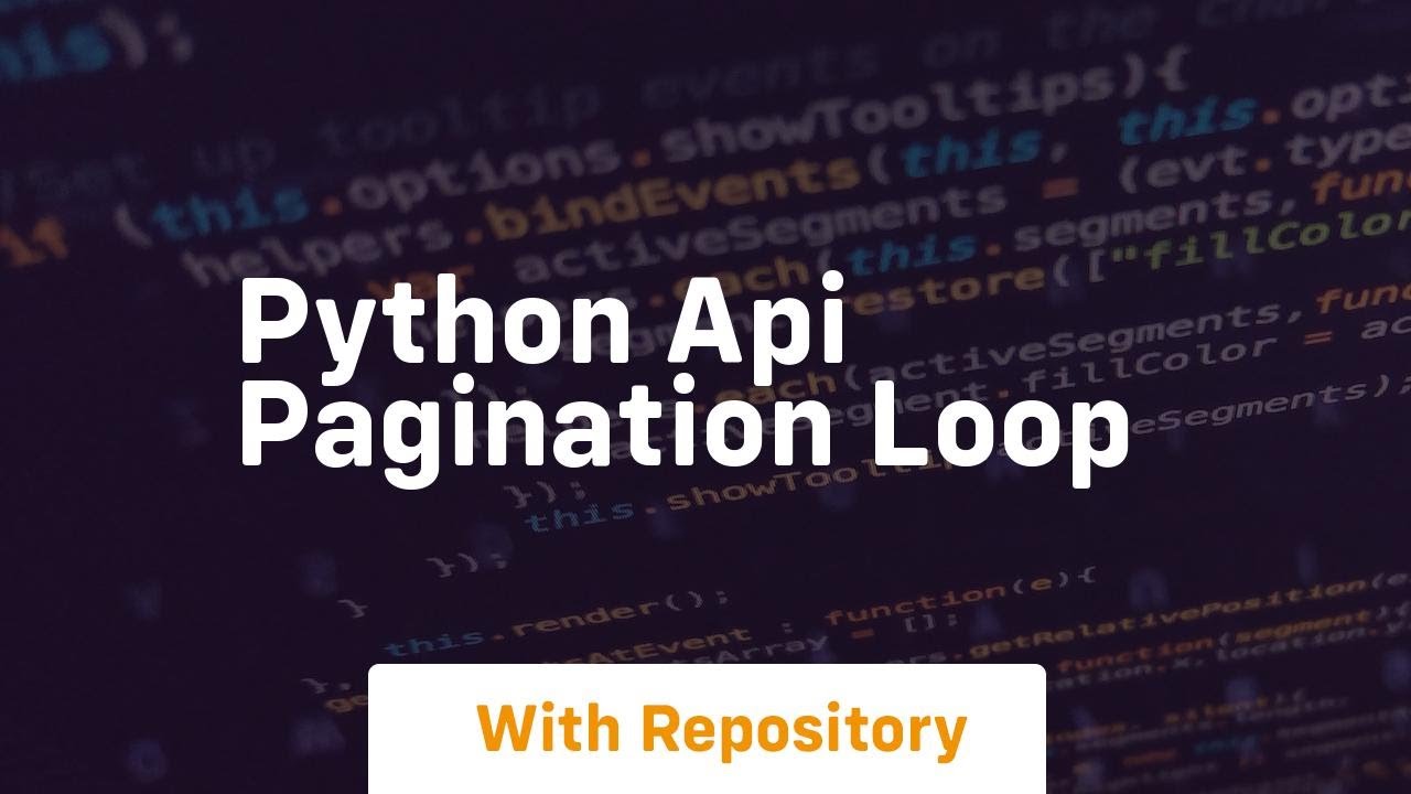 python api pagination loop