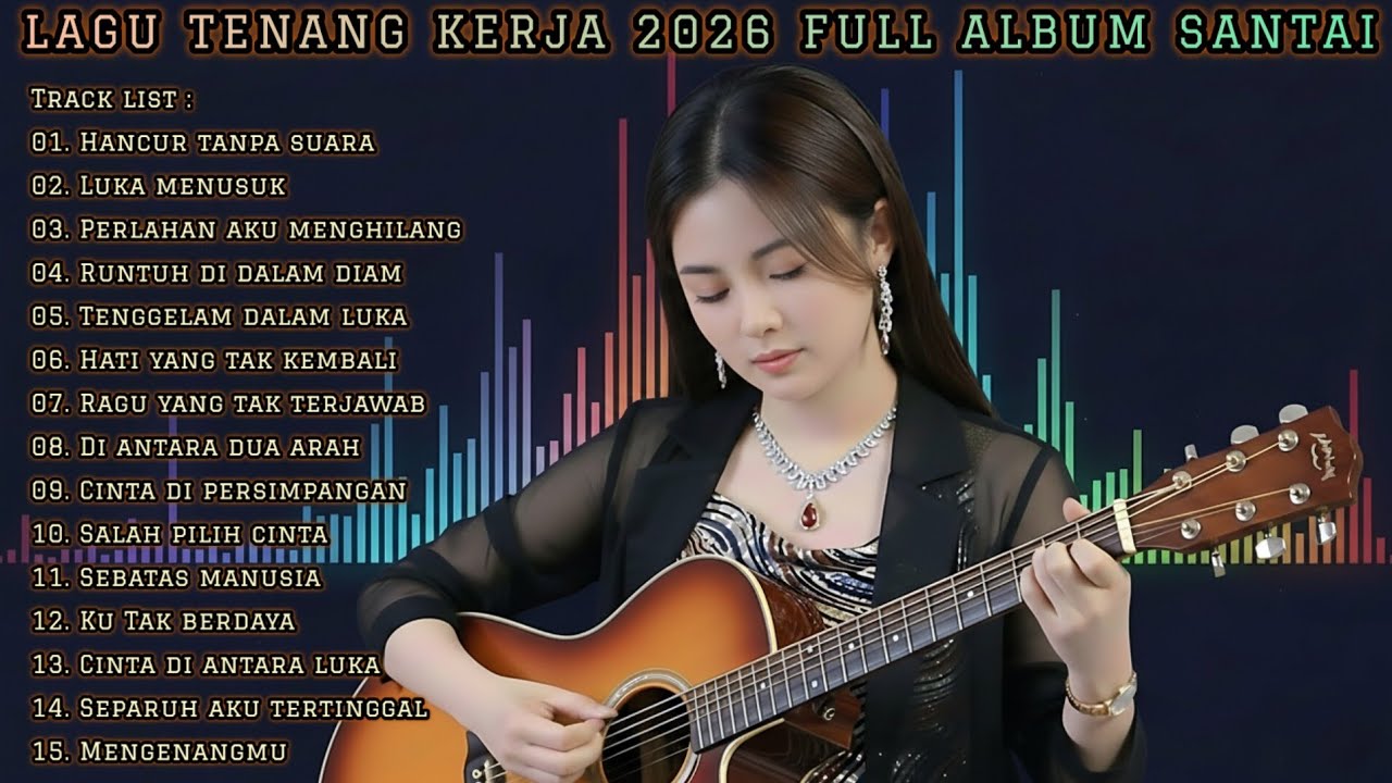 LAGU TENANG KERJA 2026 🌿 FULL ALBUM SANTAI SLOW ROCK & POP MELLOW TERBARU