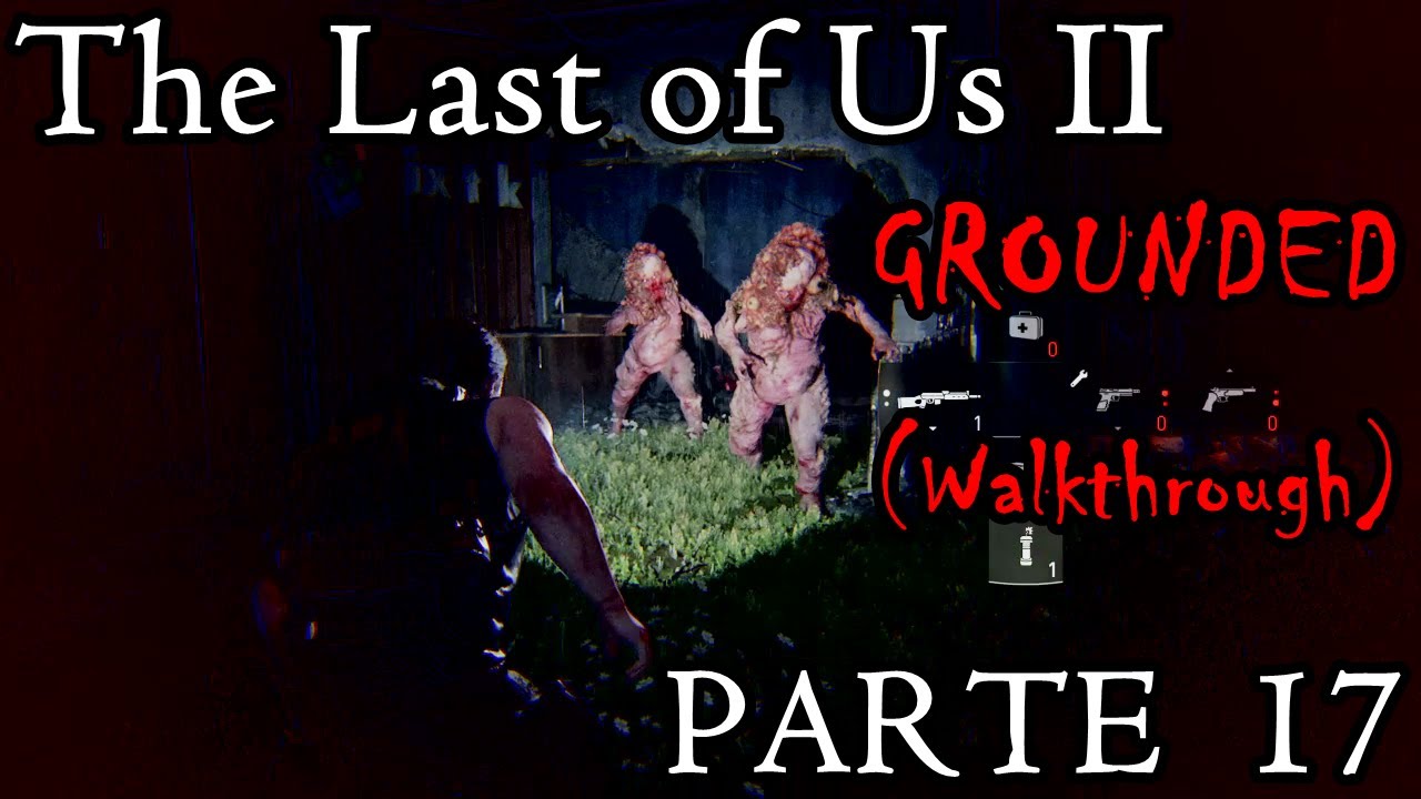 The Last Of Us 2 Grounded Walkthrough Parte 17 YouTube the-last-of-us-2-grounded-walkthrough-parte-17-youtube