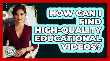 How Can I Find High-quality Educational Videos? - Learn As An Adult