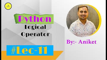 Lec 11: Logical Operators in Python
