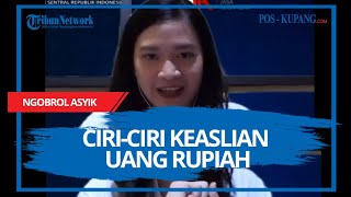 VIDEO - NGOBROL ASYIK : Sosialisasi Ciri-ciri Keaslian Uang Rupiah Part 1