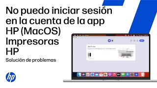 No se puede crear ni iniciar sesión en una cuenta de la aplicación HP desde un Mac | Impresoras HP
