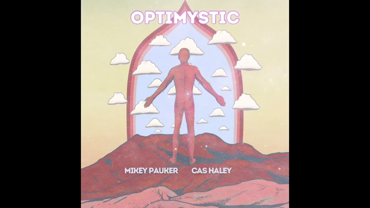Guarda Mikey Pauker & Cas Haley- Optimystic su YouTube Guarda Mikey Pauker & Cas Haley- Optimystic su YouTube
