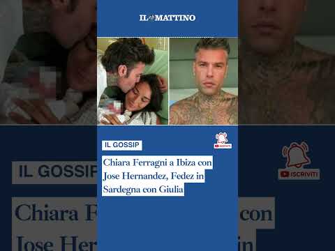 Video Chiara Ferragni a Ibiza con Jose Hernandez, Fedez in Sardegna con Giulia