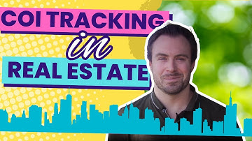 Why COI Tracking Is Vital to  Real Estate