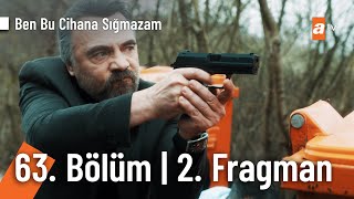 Ben Bu Cihana Sığmazam 63.  2. Fragman | \