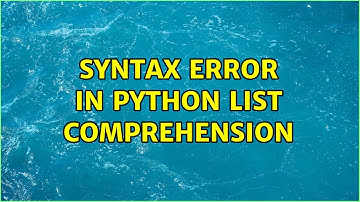 Syntax error in python list comprehension