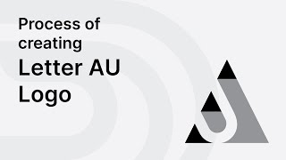 Logo Design Process: Design a Logo | Create Letter AU Logo
