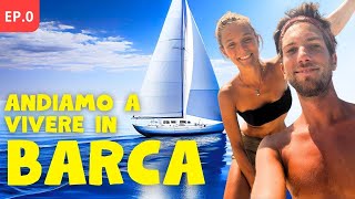 Abbiamo lasciato casa per vivere su una barca a vela di 15 metri - EP. 0 - INTRO