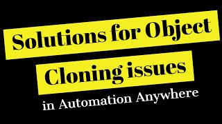 How to fix object cloning command issues in Automation anywhere