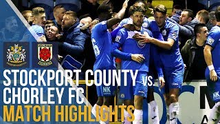 Stockport County Vs Chorley FC - Match Highlights - 18.11.17