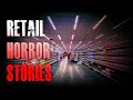 4 TRUE Creepy Retail Horror Stories | True Scary Stories