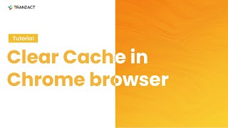 How to Clear Cache in Chrome browser on TranZact? screenshot 2